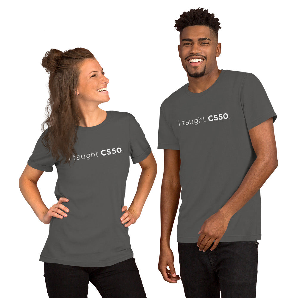 I Taught CS50 Unisex t-shirt