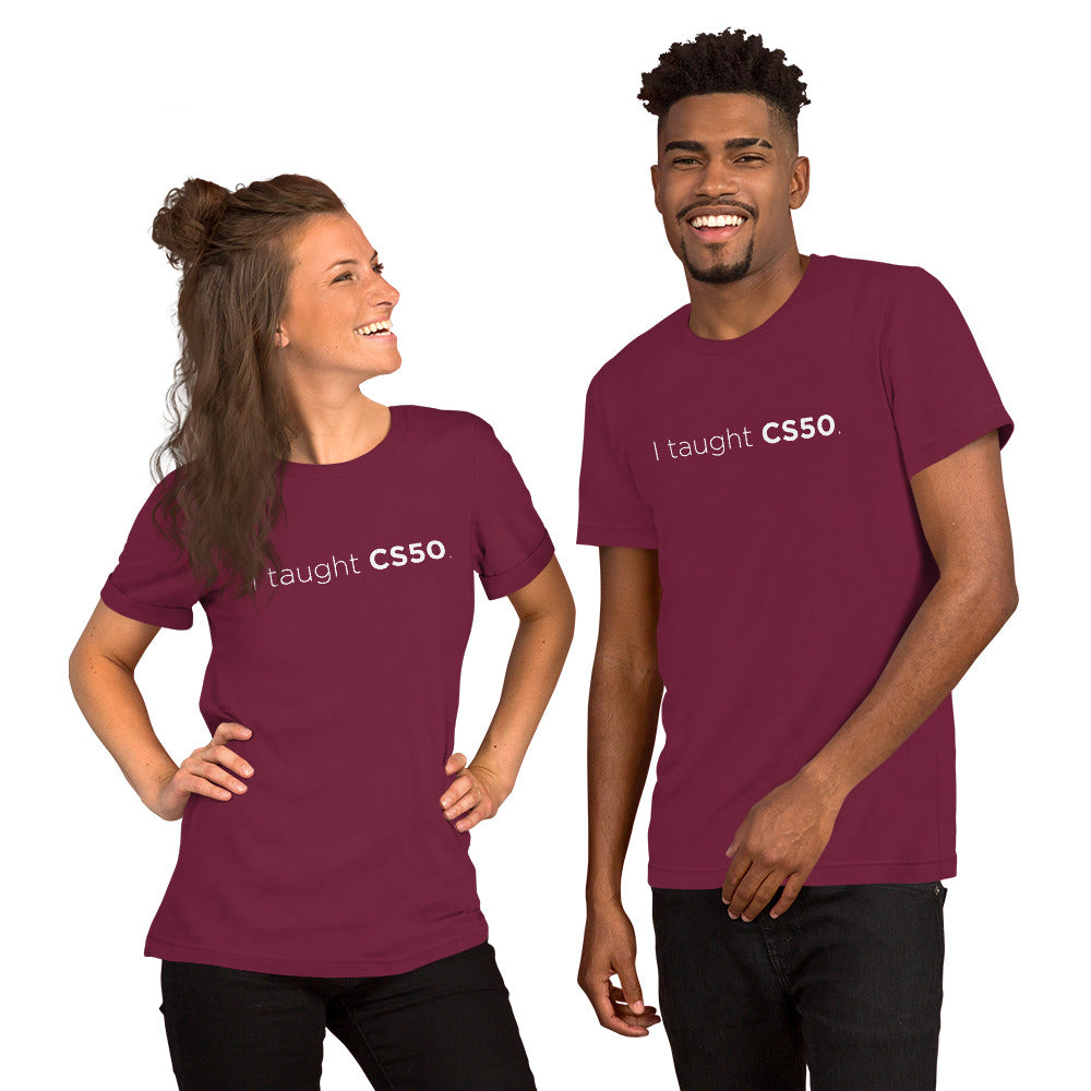 I Taught CS50 Unisex t-shirt