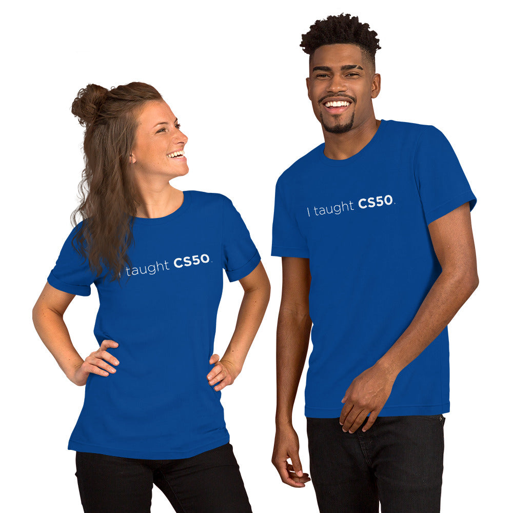 I Taught CS50 Unisex t-shirt